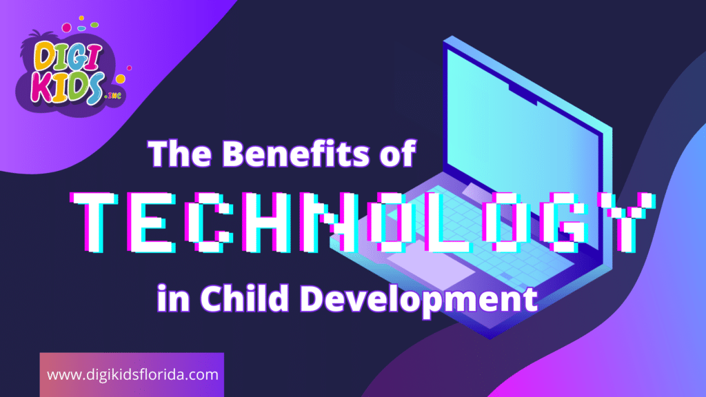 The Benefits of Technology in Child Development Blog Post Digi Kids Interactive Playground Florida